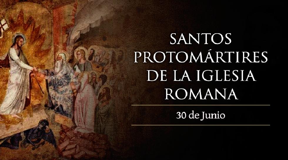 Junio 30 - Primeros Santos mártires de la Iglesia Romana
