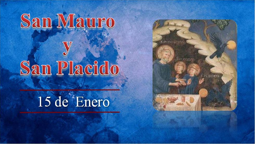 Enero 15 - San Mauro y San Placido